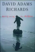 Mercy Among the Children David Adams Richards