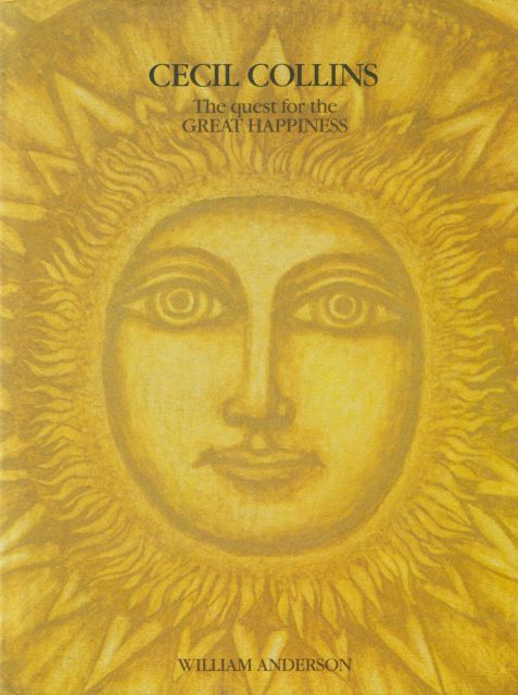 Cecil Collins - The Quest for the Great Happiness William J Anderson