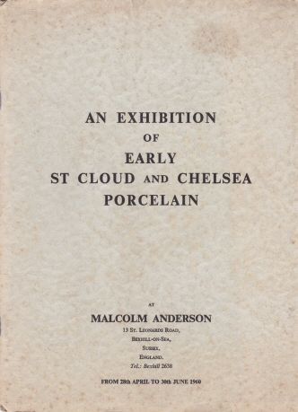 An Exhibition of Early St Cloud and Chelsea Porcelain Malcolm Anderson (prefaces)