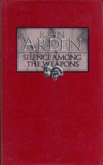 Silence Among the Weapons John Arden