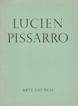 Lucien Pissarro 1863-1944 -  A Centenary Exhibition of Paintings, Watercolours and Graphic Work Ronald Pickvance (introduces)