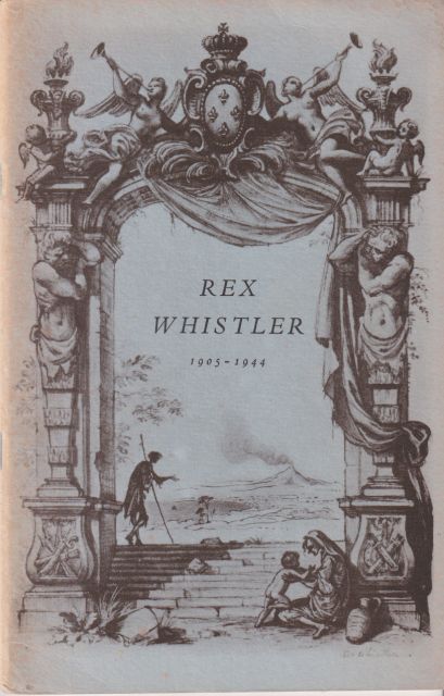 Rex Whistler 1905 - 1944 - A  Memorial Exhibition Laurence Whistler (introduces)