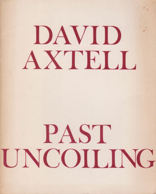 Past Uncoiling David Axtell