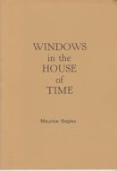 Windows in the House of Time Maurice Bagley