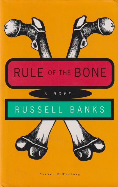 Rule of the Bone Russell Banks