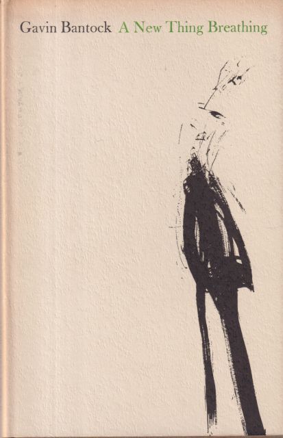 A New Thing Breathing Gavin Bantock