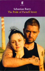 The Pride of Parnell Street Sebastian Barry