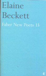 Faber New Poets 13 Elaine Beckett