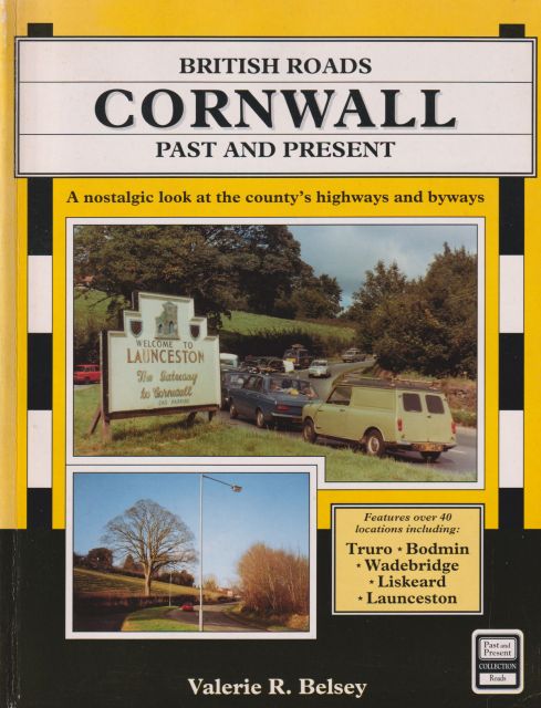 British Roads - Cornwall Past and Present Valerie R Belsey