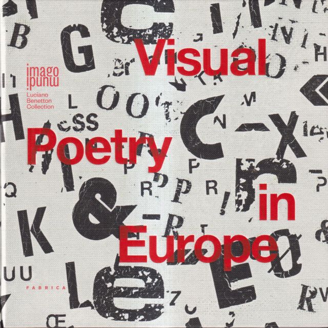 Visual Poetry in Europe Luciano Benetton (provides text)