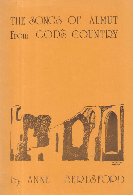 The Songs of Almut from God's Country Anne Beresford