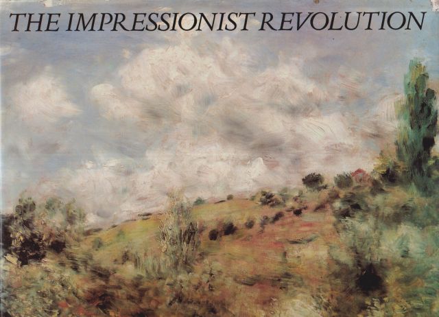 The Impressionist Revolution Bruce Bernard (edits)