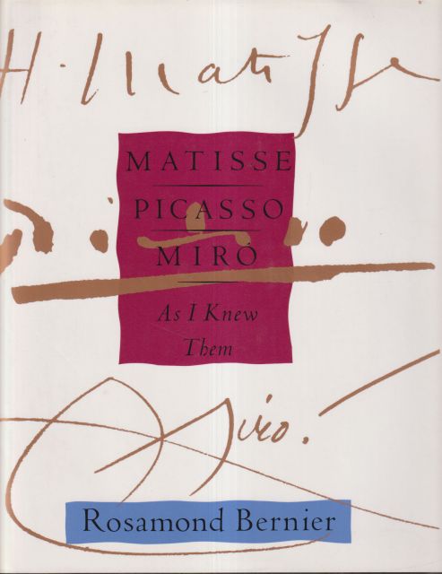 Matisse, Picasso, Miro As I Knew Them Rosamond Bernier