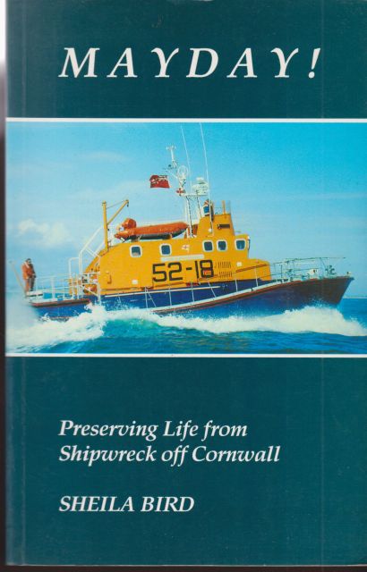 Mayday! - Preserving Life from Shipwreck off Cornwall Sheila Bird