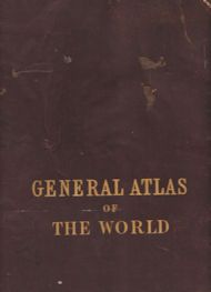 Black's General Atlas of the World - A Series of fifty-six Maps  not stated