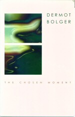 The Chosen Moment Dermot Bolger