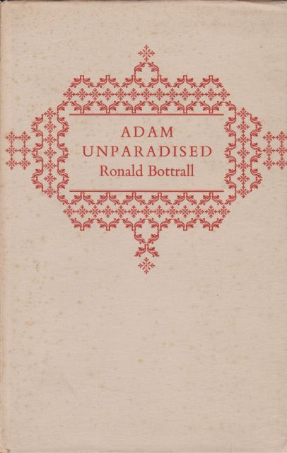 Adam Unparadised Ronald Bottrall;