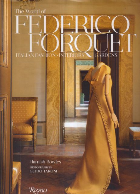 The World of Federico Forquet - Italian Fashion - Interiors - Gardens Hamish Bowles