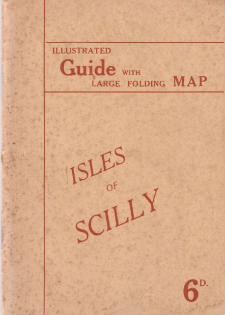 The Isles of Scilly - Illustrated Guide with large Folding Map E.L. Bowley
