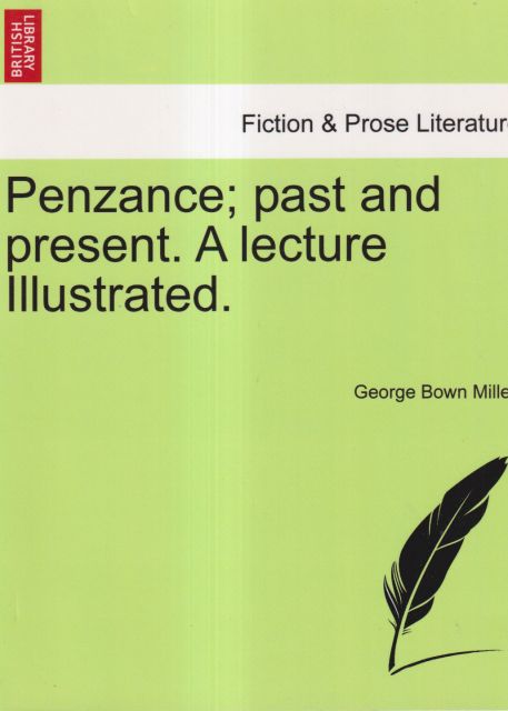 Penzance; Past and Present. A Lecture Illustrated George Bown Millett