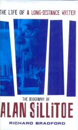 The Life of a Long-Distance Writer: The Biography of Alan Sillitoe Richard Bradford