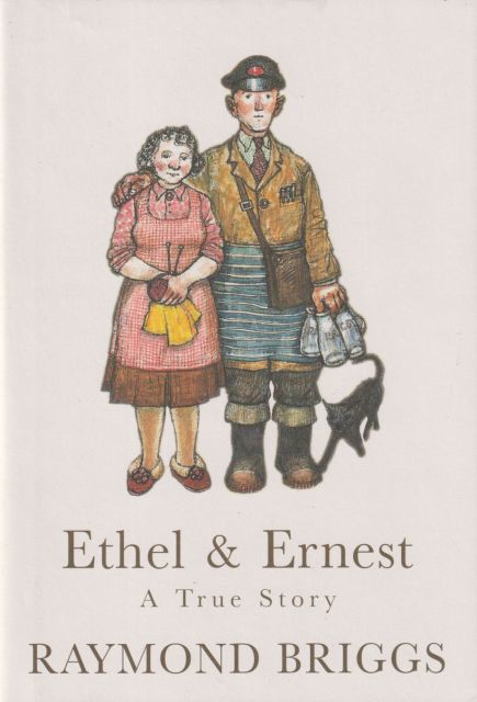 Ethel & Ernest - A True Story Raymond Briggs