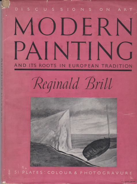 Modern Painting and its Roots in European Tradition Reginald Brill