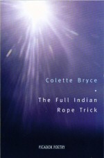 The Full Indian Rope Trick Colette Bryce