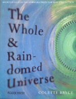 The Whole & Rain-Domed Universe Colette Bryce