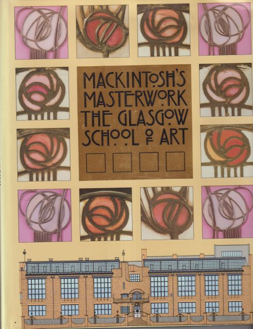 Mackintosh's Masterwork - The Glasgow School of Art William Buchanan (edits)