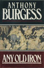 Any Old Iron Anthony Burgess