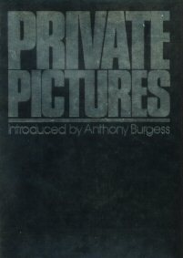 Private Pictures Anthony Burgess (introduces)