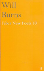 Faber New Poets 10 Will Burns