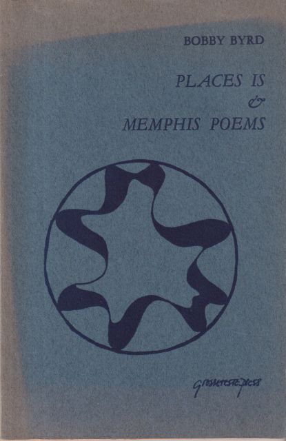 Places is & Memphis Poems Bobby Byrd