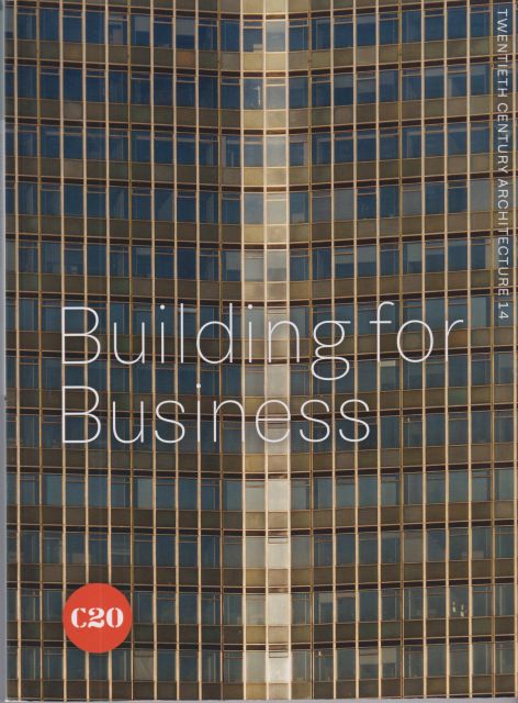 Twentieth Century Architecture 14 - Building for Business Elain Harwood (edits)