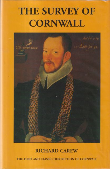 The Survey of Cornwall by Richard Carew John Chynoweth (edits)