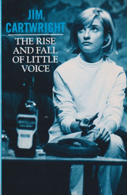 The Rise and Fall of Little Voice Jim Cartwright