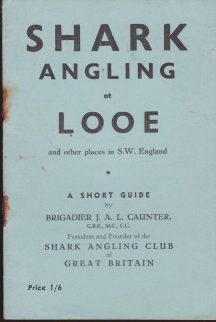 Shark Angling at Looe and Other Places in S.W. England - A Short Guide J.A.L. Caunter