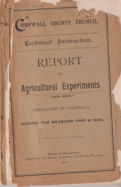 Report on Agricultural Experiments Conducted in Cornwall  During the Seasons 1899 & 1900 W. Hawk (introduces)