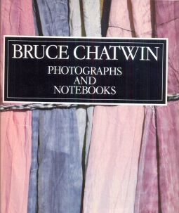 Photographs and Notebooks Bruce Chatwin