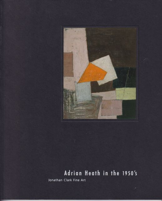 Adrian Heath in the 1950's Alastair Grieve (introduces)