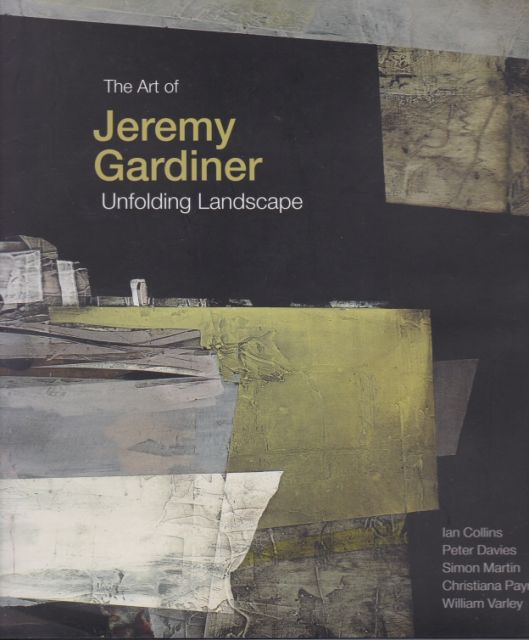 The Art of Jeremy Gardiner  - Unfolding Landscape Ian Collins (contributes)