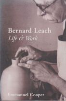 Bernard Leach - Life & Work Emmanuel Cooper