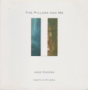 The Pillars and Me - Images from an Artist's Residency Jane Cooper