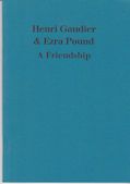 Henri Gaudier and Ezra Pound - A Friendship Richard Cork (introduces)