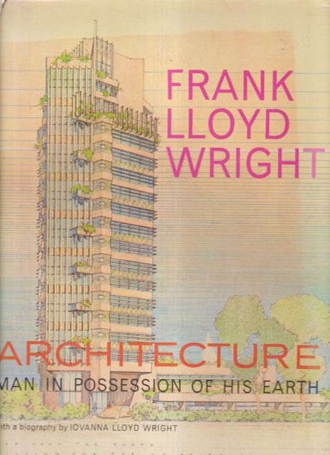Frank Lloyd Wright Architecture - Man in Possession of his Earth Patricia Coyle Nicholson (designs and edits)