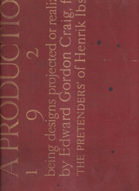 A Production - Being Thirty-Two Collotype Plates of Designs Projected or Realised for The Pretenders of Henrik Ibsen and Produced at the Royal Theatre Copenhagen 1926 Edward Gordon Craig Edward Gordon Craig