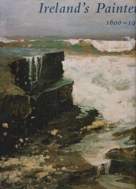 Ireland's Painters 1600-1940 Anne Crookshank