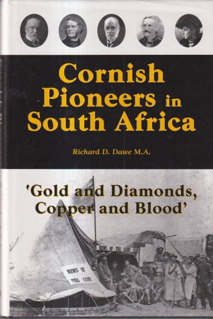 Cornish Pioneers in South Africa Richard D Dawe