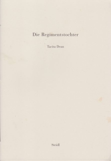 Die Regimentstochter Tacita Dean